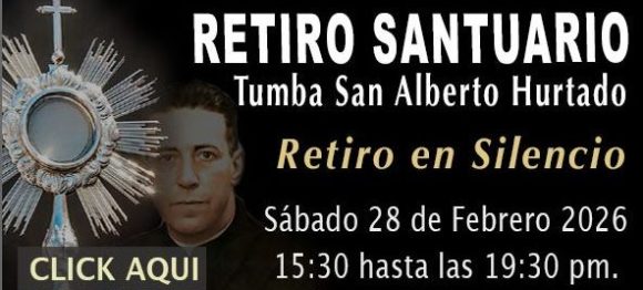 RETSAH RETIRO SANTUARIO TUMBA S. ALBERTO HURTADO Sábado 28 Febrero