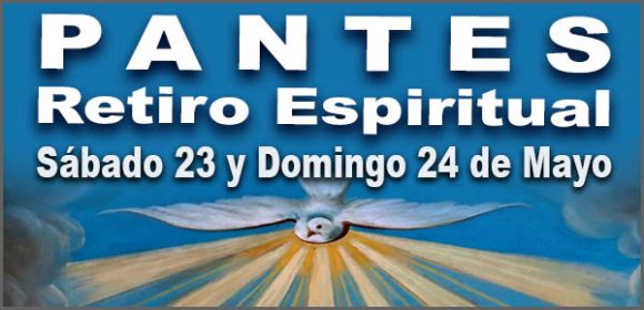 PANTES Retiro Espiritual 23 y 24 de Mayo 2026