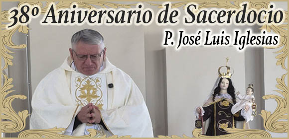 38A Santo y Feliz Aniversario Padre José Luis